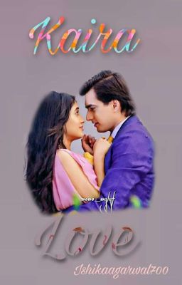 KAIRA LOVE ❤❤❤ ( COMPLETED ) 