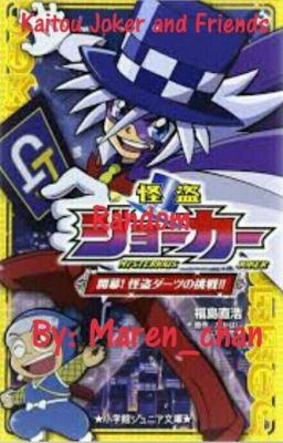 Kaitou joker and friends~ ★ Random ★