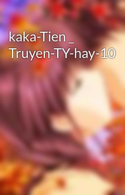 kaka-Tien _ Truyen-TY-hay-10
