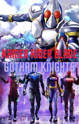 Kamen Rider Blade: Gotham Knights