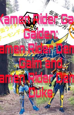 Kamen Rider Gaim Gaiden: Kamen Rider Demon Gaim and Kamen Rider Demon Duke