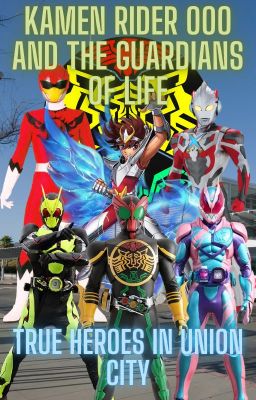 Kamen Rider OOO and the Guardians of Life: True Heroes of Union City