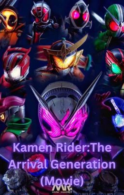 Kamen Rider:The Arrival Generation(Movie)