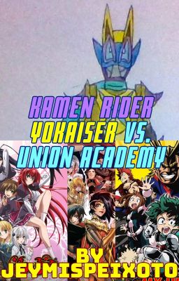 Kamen Rider Yokaiser vs Union Academy