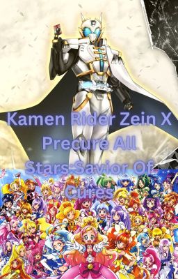 Kamen Rider Zein X Precure All Stars:Savior Of Cures