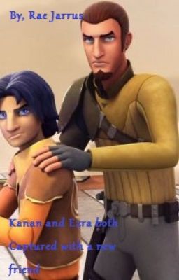 Kanan and Ezra both captured with a new Friend