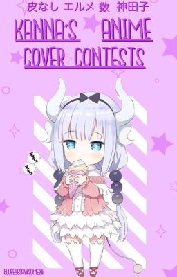 Kanna's Anime Cover Contests