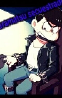 karamatsu Secuestrado ....