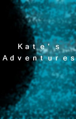 Kate's Adventures