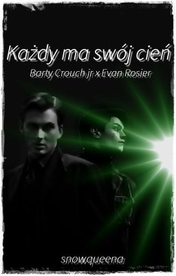 Każdy ma swój cień [Barty Crouch jr x Evan Rosier]