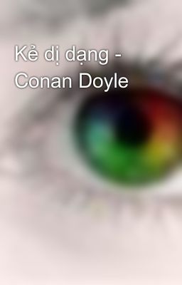 Kẻ dị dạng - Conan Doyle