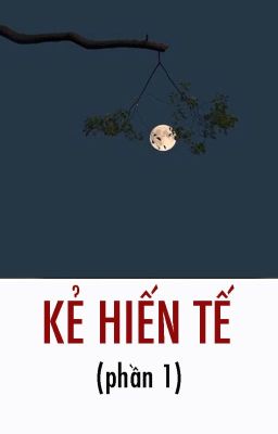 KẺ HIẾN TẾ