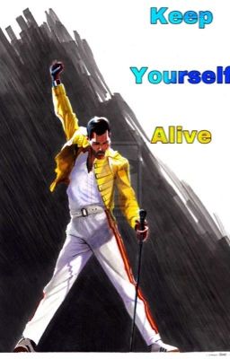 Keep Yourself Alive