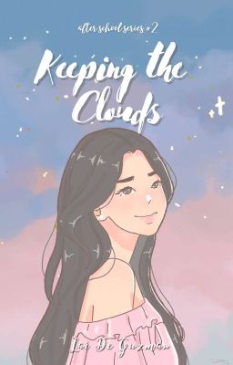 Keeping The Clouds (After School Series #2)