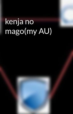 kenja no mago(my AU)
