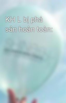 KH L bị phá sản hoàn toàn: