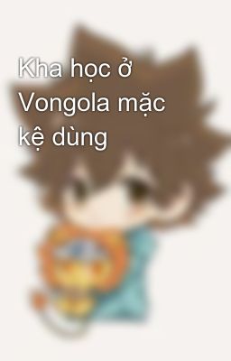 Kha học ở Vongola mặc kệ dùng