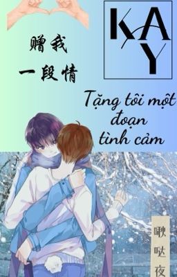 [Khải Nguyên] Tặng tôi một đoạn tình cảm