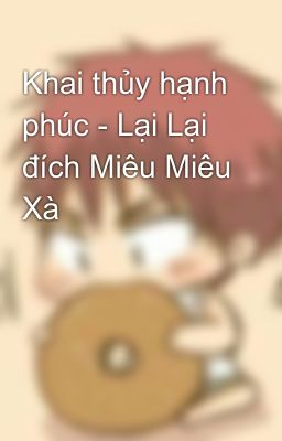 Khai thủy hạnh phúc - Lại Lại đích Miêu Miêu Xà