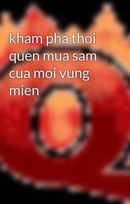 kham pha thoi quen mua sam cua moi vung mien