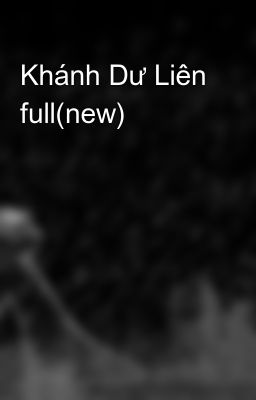 Khánh Dư Liên full(new)