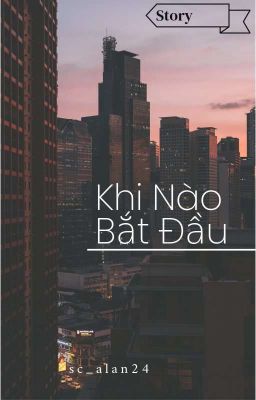 Khi Nào Bắt Đầu