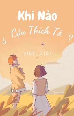 Khi Nào Cậu Thích Tớ?