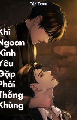 Khi ngoan xinh yêu gặp phải thằng khùng