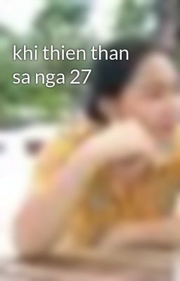 khi thien than sa nga 27