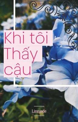   Khi tôi thấy cậu [GL-xuyên không] 