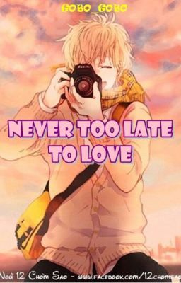 Không bao giờ quá muộn để yêu thương