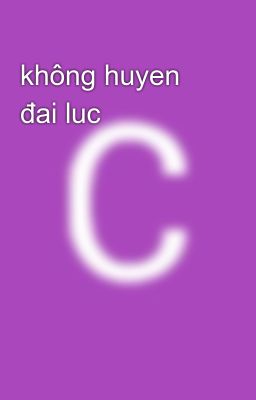 không huyen đai luc