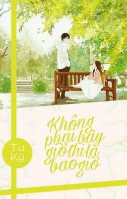 Không Phải Bây Giờ Thì Là Bao Giờ