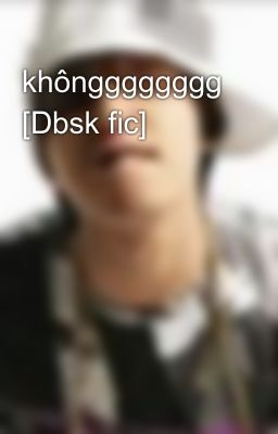 khôngggggggg [Dbsk fic]