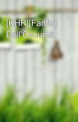 [KHR][Fanfic] Dell'Oscurità