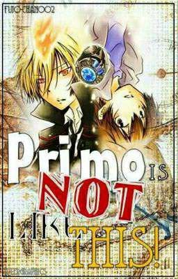 [Khr Fanfic dịch] Primo Is Not Like This!