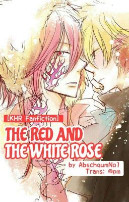 [KHR Fanfiction] THE RED AND THE WHITE ROSE