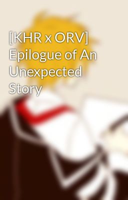 [KHR x ORV] Epilogue of An Unexpected Story 