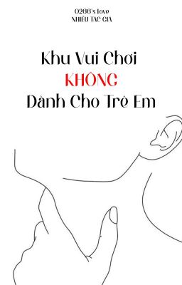 Khu Vui Chơi KHÔNG Dành Cho Trẻ Em