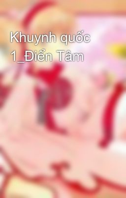 Khuynh quốc 1_Điển Tâm