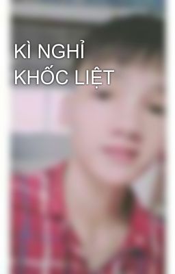 KÌ NGHỈ KHỐC LIỆT 