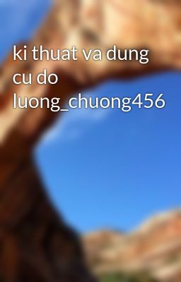 ki thuat va dung cu do luong_chuong456