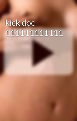 kick doc 111111111111