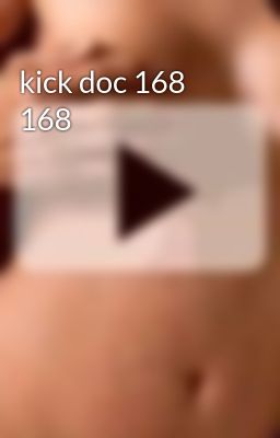 kick doc 168 168