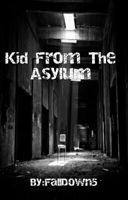 Kid From The Asylum