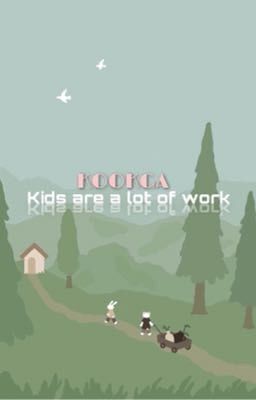 Kids Are A Lot Of Work [Kookga]