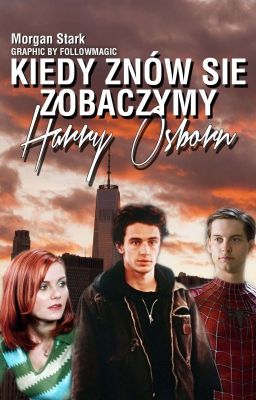 Kiedy znów się zobaczymy... {Harry Osborn} |One-Shot|