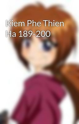 Kiem Phe Thien Ha 189-200