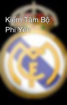 Kiếm Tâm Bộ Phi Yên