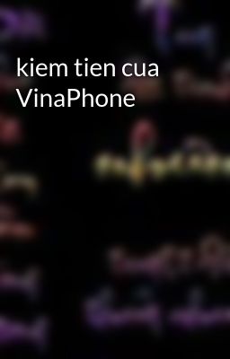kiem tien cua VinaPhone